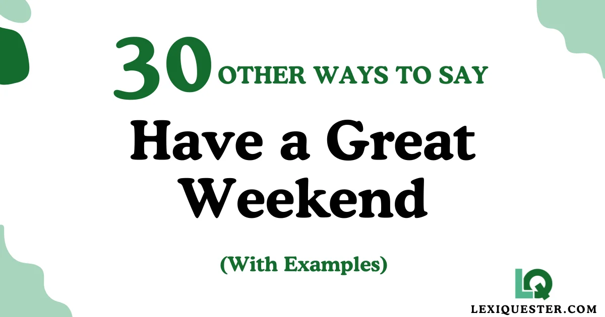 Have a Great Weekend