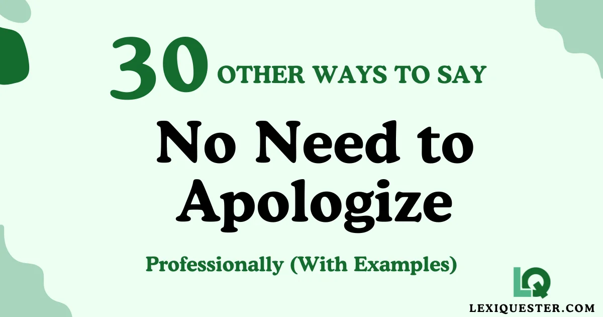 No Need to Apologize