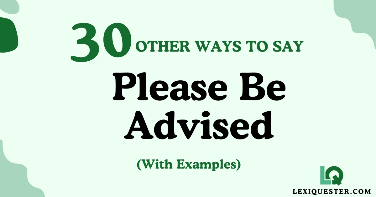 Please Be Advised