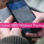 How to Dominate Local SEO Without Paying for Ads